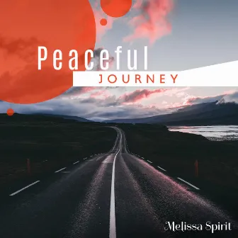 Peaceful Journey by Melissa Spirit