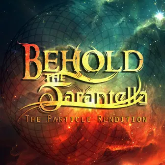 The Particle Rendition by Behold, the Tarantella