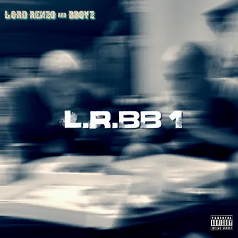 L.R.BB #1 by Lord Renzo