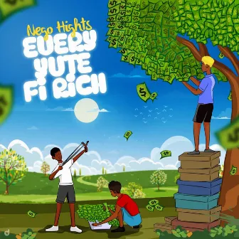 Every Yute Fi Rich by Nego Hights