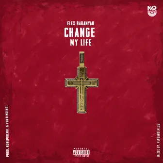 Change My Life by Flex Rabanyan