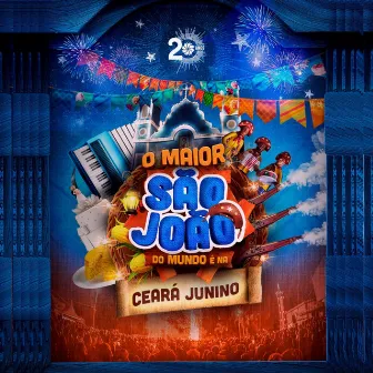 O Maior São João do Mundo by Ceará Junino