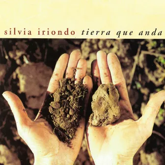 Tierra Que Anda by Silvia Iriondo