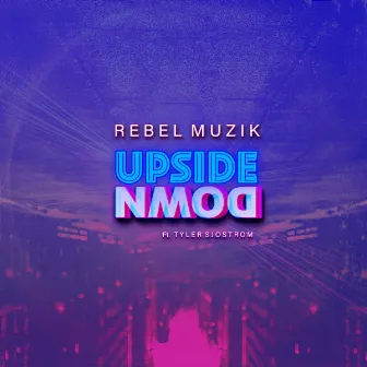 Upside Down by Rebel Muzik