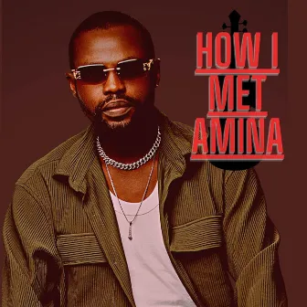 HOW I MET AMINA by Eddy Ratty