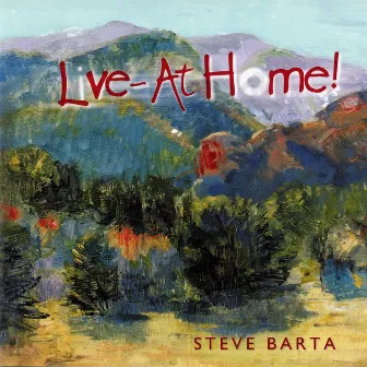 Live - At Home! by Steve Barta