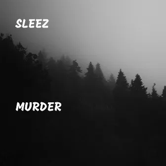 Murder by Sleez