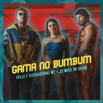 Gama no meu bumbum by Celle