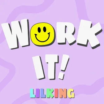 Work It! by Lil King