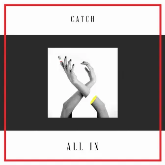 All In by Catch