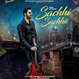 Sachhi Sachhii by Yash Vashisht