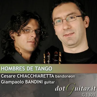 Hombres De Tango by Giampaolo Bandini-cesare Chiacchiaretta