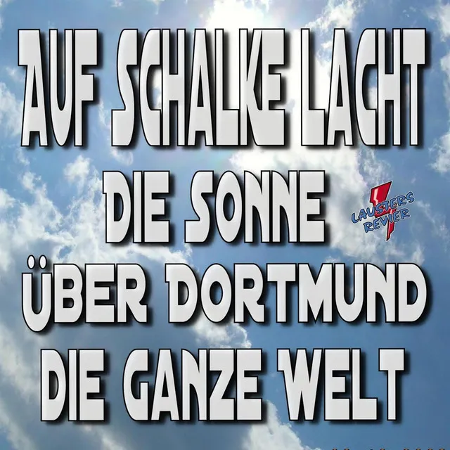 Auf Schalke lacht die Sonne über Dortmund die ganze Welt