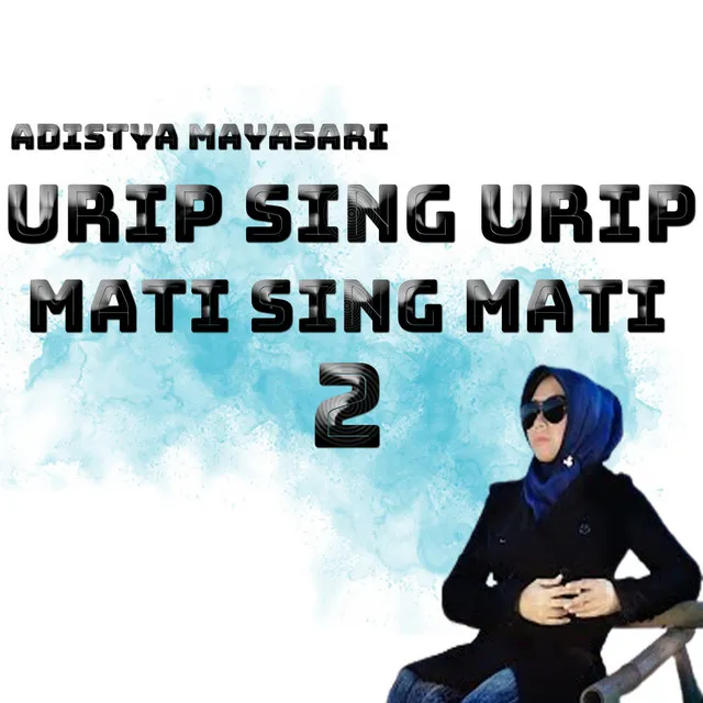 Urip Sing Urip Mati Sing Mati (2)