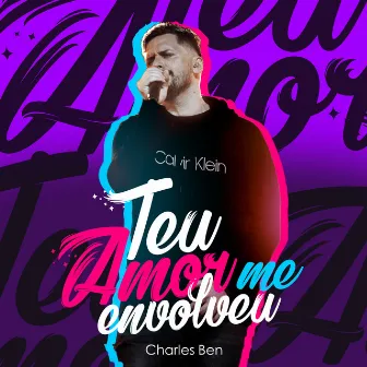 Teu Amor Me Envolveu by Charles Ben