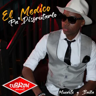 Pa' Disfrutarlo - Muevete y Baila by El Medico