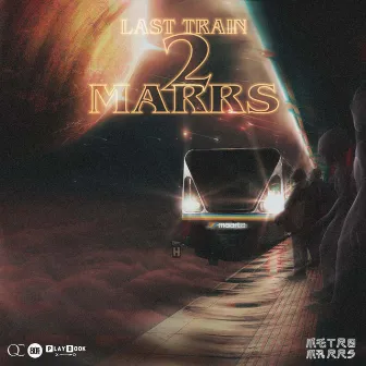 Last Train 2 Marrs by Metro Marrs