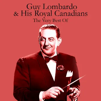 The Very Best Of by Guy Lombardo & His Royal Canadians