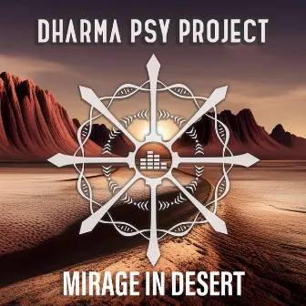 Mirage In Desert by Dharma Psy Project