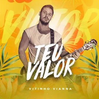 Teu Valor by Vitinho Vianna