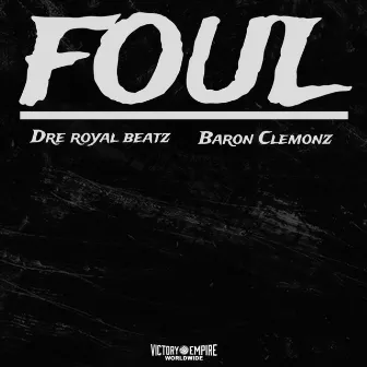 FOUL by Dre Royal Beatz