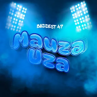 Mauzauza by Baddest 47