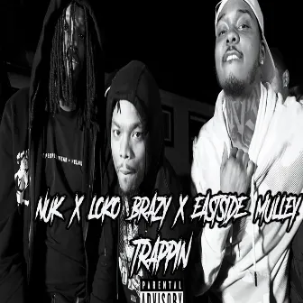 Trappin by Loko Brazy