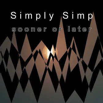 Sooner or Later by Simply Simp