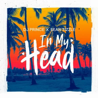 In My Head by DJ Prince