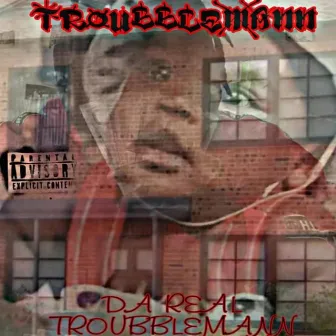 DA Real Troubblemann by TroubbleMann