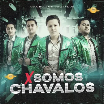 X somos Chavalos by Grupo Los Chavalos