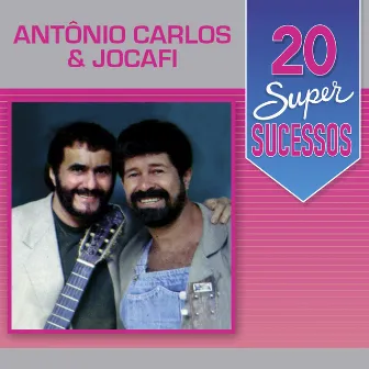 20 Super Sucessos Antônio Carlos e Jocafi by Antonio Carlos & Jocafi