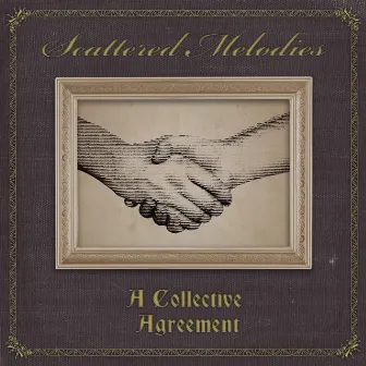 A Collective Agreement by Scattered Melodies