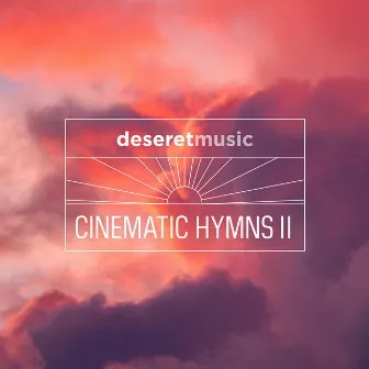 Cinematic Hymns II by Deseret Music