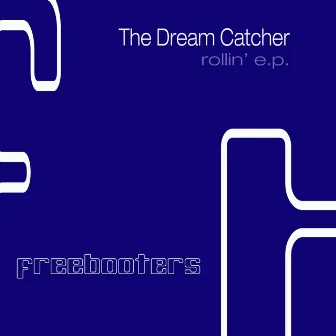 Rollin' E.P. by The Dream Catcher