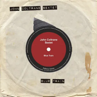 Blue Train by John Coltrane Sextet