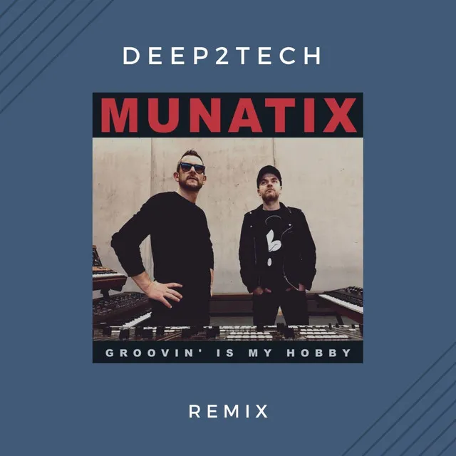 Groovin' Is My Hobby - Deep2Tech Remix