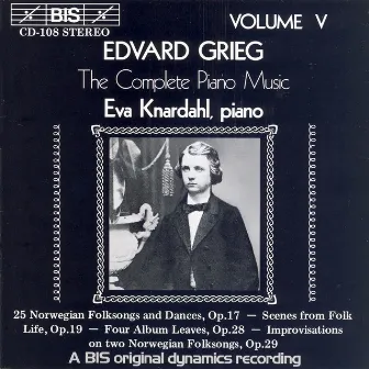 Grieg: Complete Piano Music, Vol. 5 by Eva Knardahl