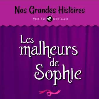 Nos grandes histoires : Les malheurs de Sophie by Micheline Presle