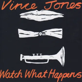 Watch What Happens by Vince Jones