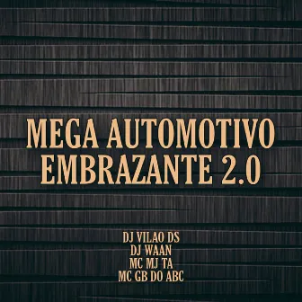 Mega Automotivo Embrazante 2.0 by Mc Mj Ta