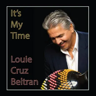 It's My Time by Louie Cruz Beltran