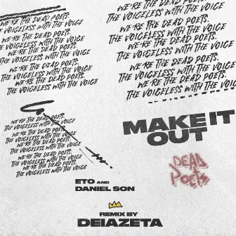 Make It Out by Deiazeta