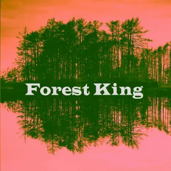 Forest King by Will Is Chillin'