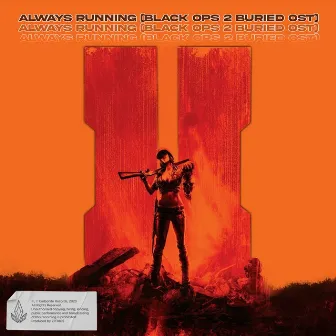 Always Running (Black Ops 2 Buried OST) by ZIFRIOS