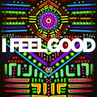 I Feel Good by Notables X