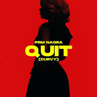 Quit (Curvy) by Prm Nagra