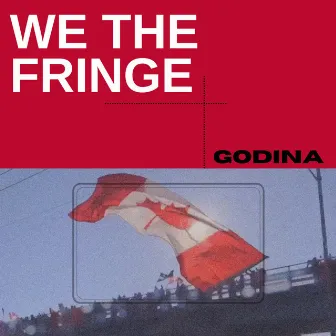 WE THE FRINGE by GODINA