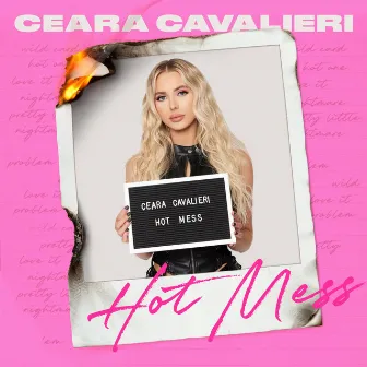 Hot Mess by Ceara Cavalieri