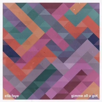 Gimme All U Got by Ella Faye